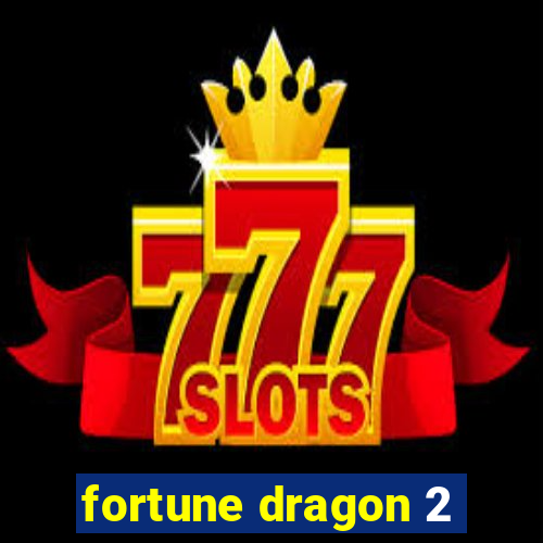 fortune dragon 2