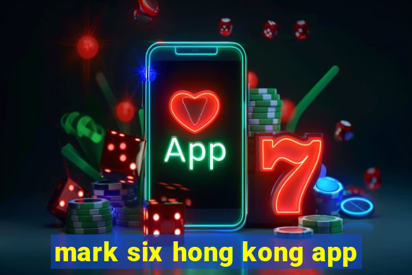 mark six hong kong app