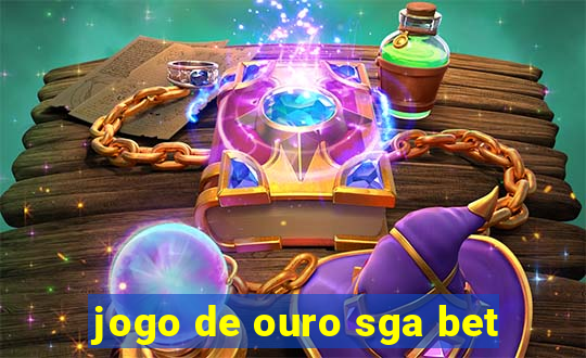 jogo de ouro sga bet