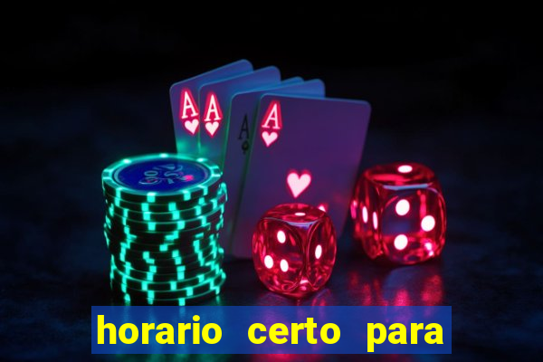 horario certo para jogar fortune tiger