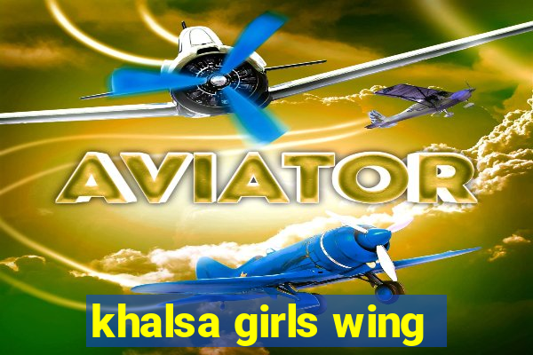 khalsa girls wing