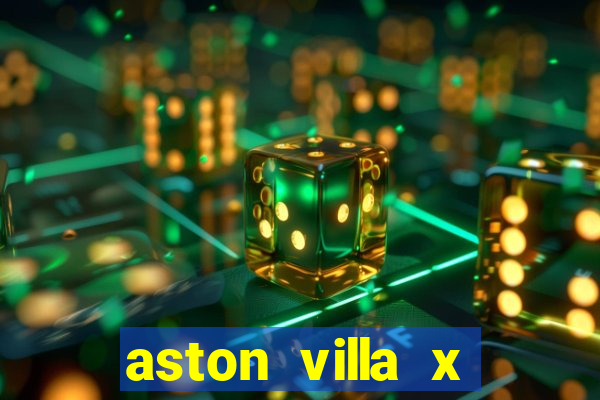 aston villa x chelsea palpites