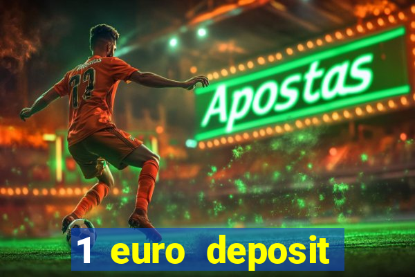 1 euro deposit casino 2019