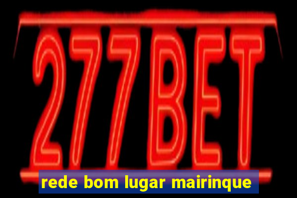 rede bom lugar mairinque