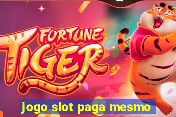 jogo slot paga mesmo