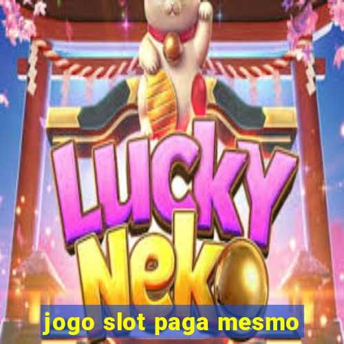 jogo slot paga mesmo