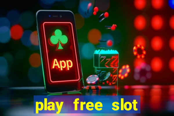 play free slot machine games now