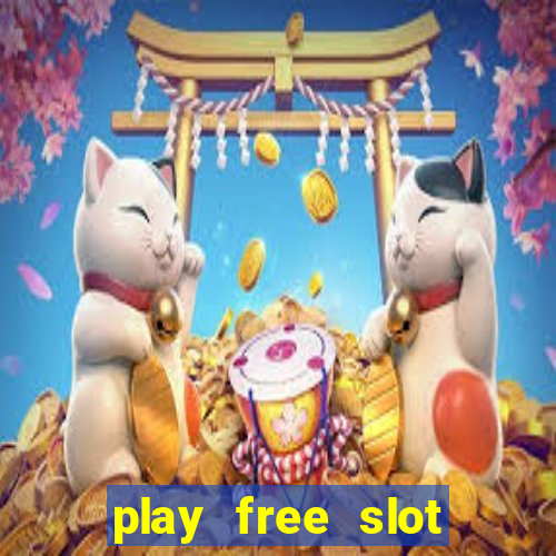 play free slot machine games now