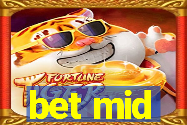 bet mid