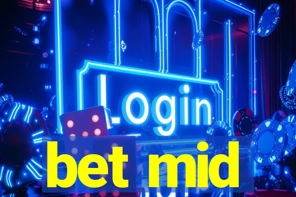 bet mid