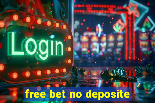 free bet no deposite