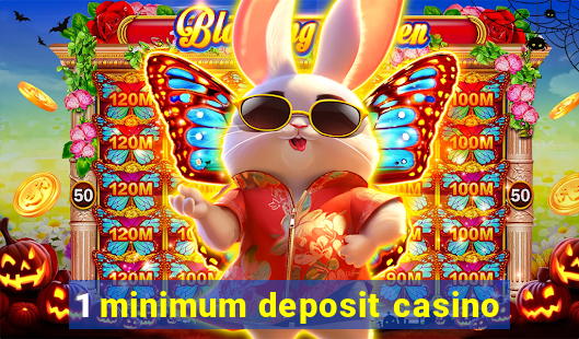 1 minimum deposit casino