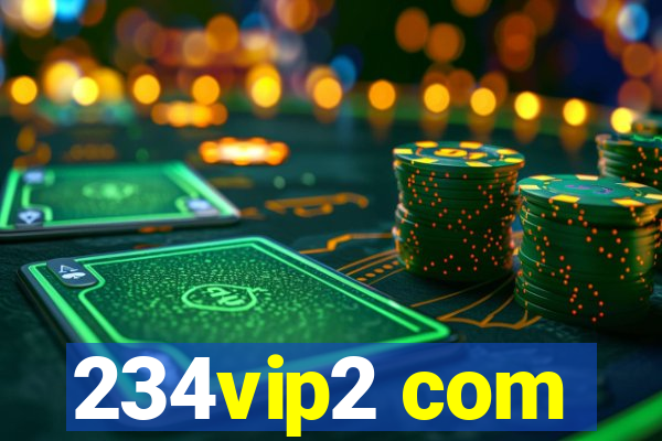 234vip2 com