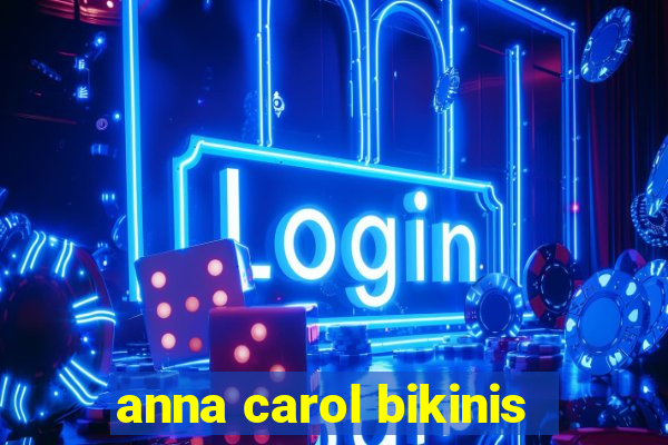 anna carol bikinis