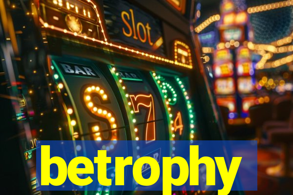 betrophy