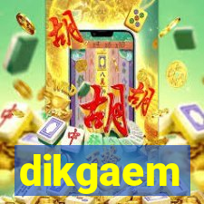 dikgaem