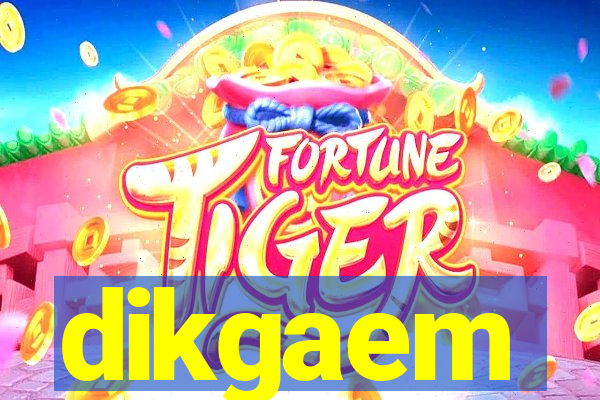 dikgaem