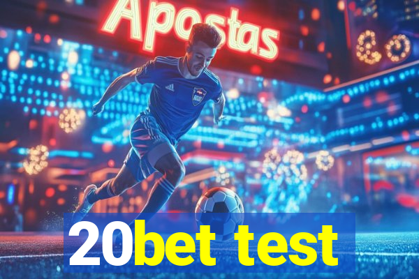 20bet test