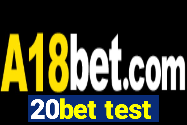 20bet test