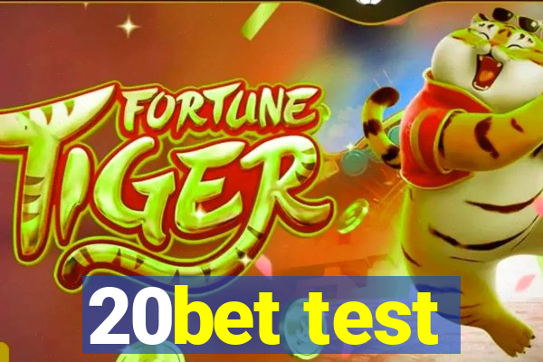 20bet test