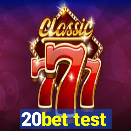 20bet test