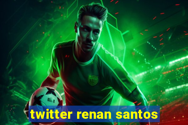 twitter renan santos