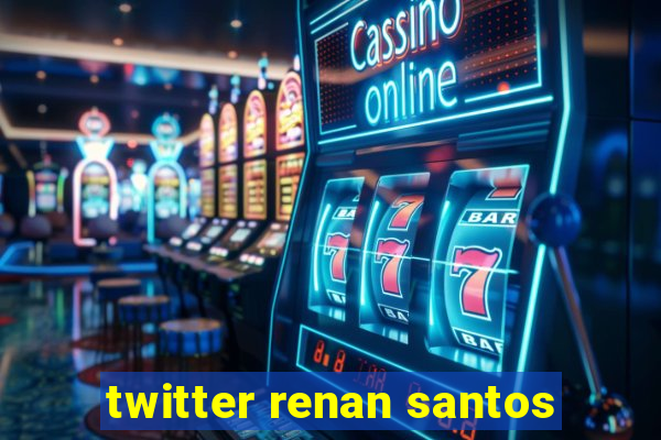 twitter renan santos