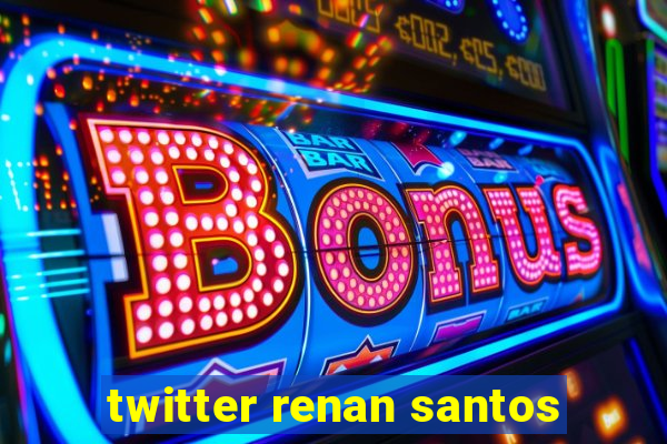 twitter renan santos