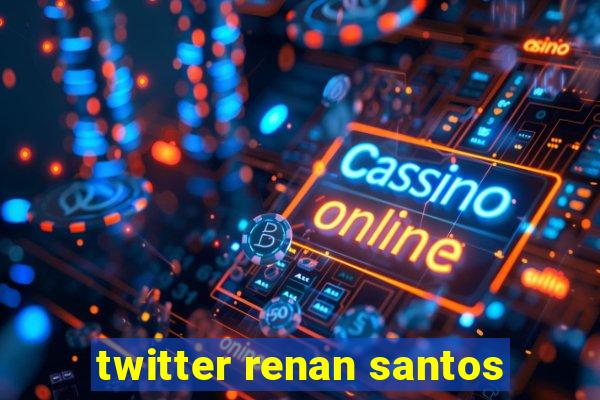 twitter renan santos