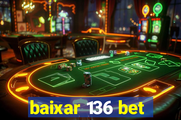 baixar 136 bet