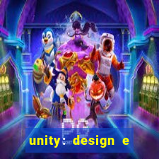 unity: design e desenvolvimento de jogos pdf