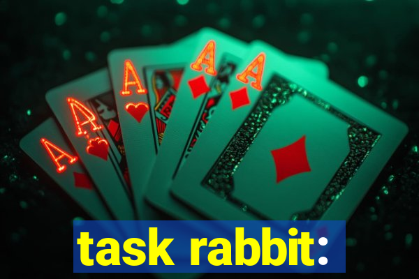 task rabbit: