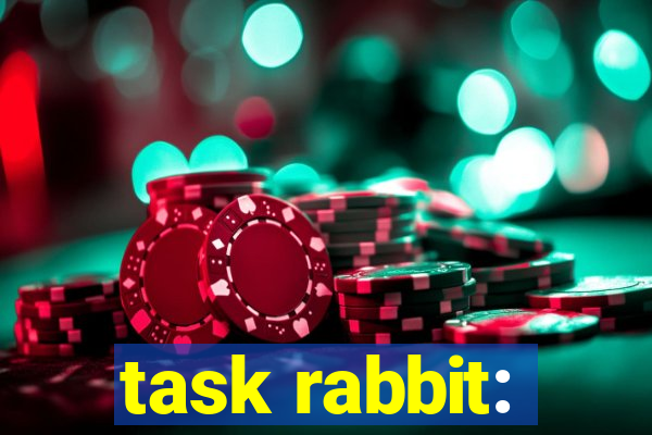 task rabbit: