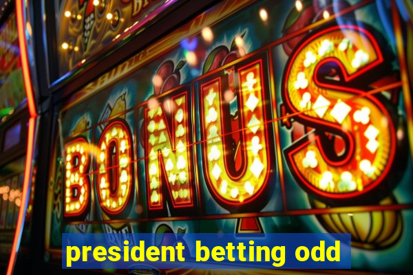 president betting odd