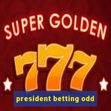 president betting odd