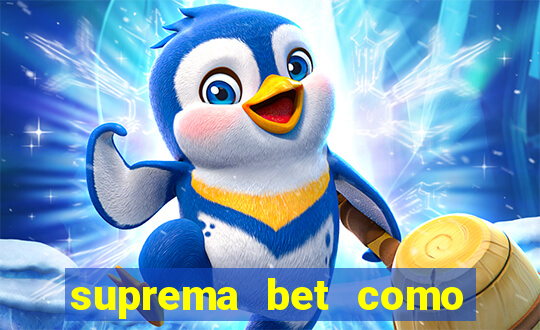 suprema bet como sacar dinheiro