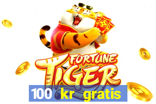 100 kr gratis casino mobil