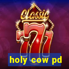 holy cow pd