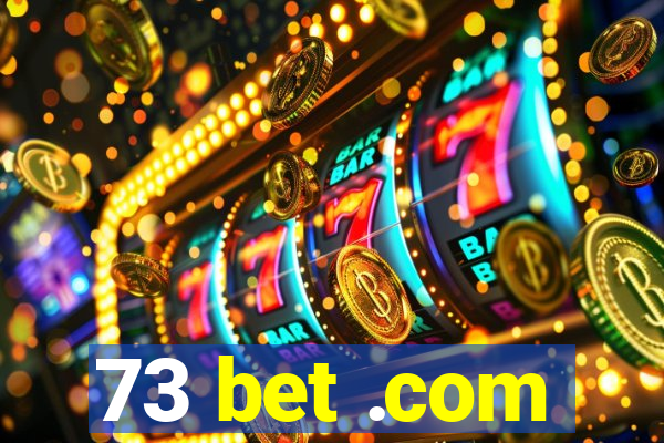 73 bet .com