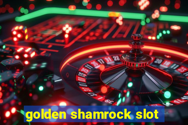 golden shamrock slot