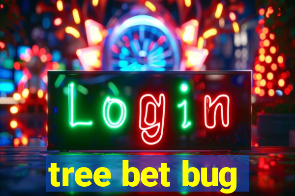 tree bet bug