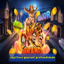 aqu铆fero guarani profundidade