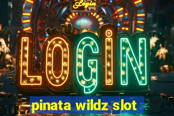 pinata wildz slot