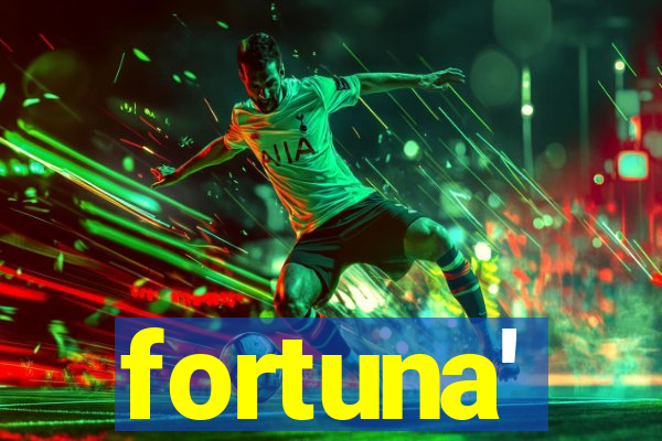 fortuna'