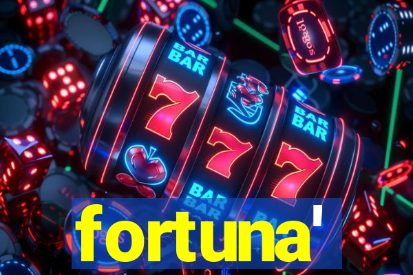 fortuna'