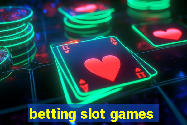 betting slot games