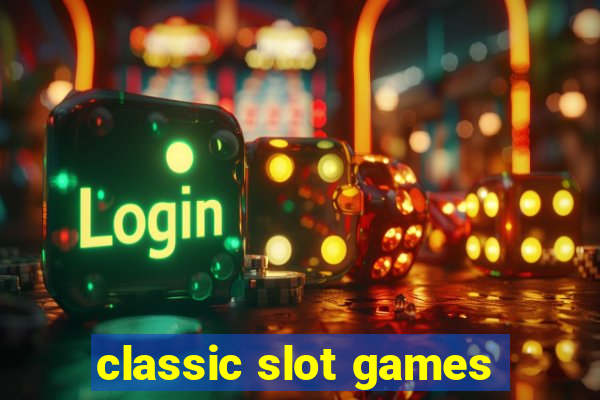 classic slot games