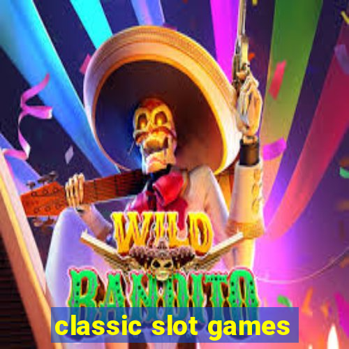 classic slot games