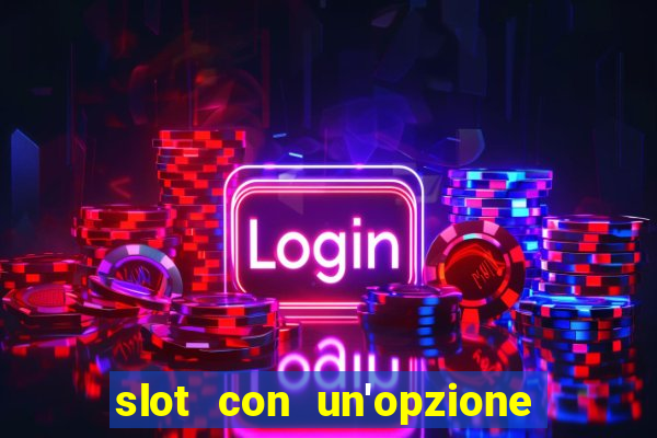 slot con un'opzione di acquisto di giochi bonus