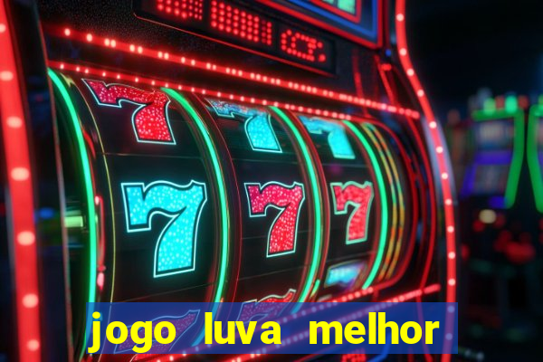 jogo luva melhor do mundo